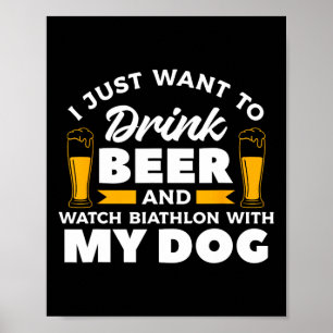 Poster Eu Só Quero Beber Cerveja E Ver Biatlo Com