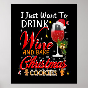 Poster Eu só quero beber vinho e bolo de natal assar