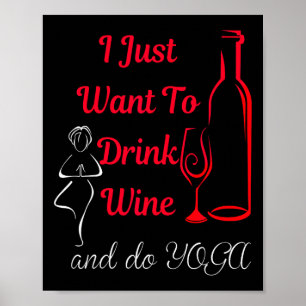 Poster Eu Só Quero Beber Vinho E Fazer Ioga Amante Do Vin