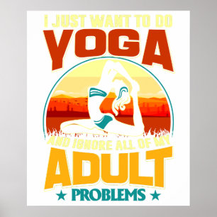 Poster Eu Só Quero Fazer Yoga e Ignorar Todos os Meus Pro