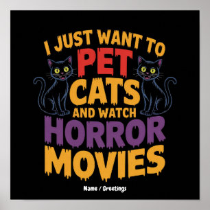 Poster Eu Só Quero Pet Cats E Ver Filmes De Horror