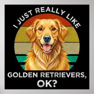 Poster Eu Só Realmente Gosto de Golden Retrievers, OK?