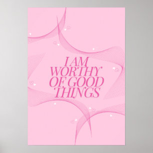 Poster Eu sou digno de coisas boas Citação, Rosa