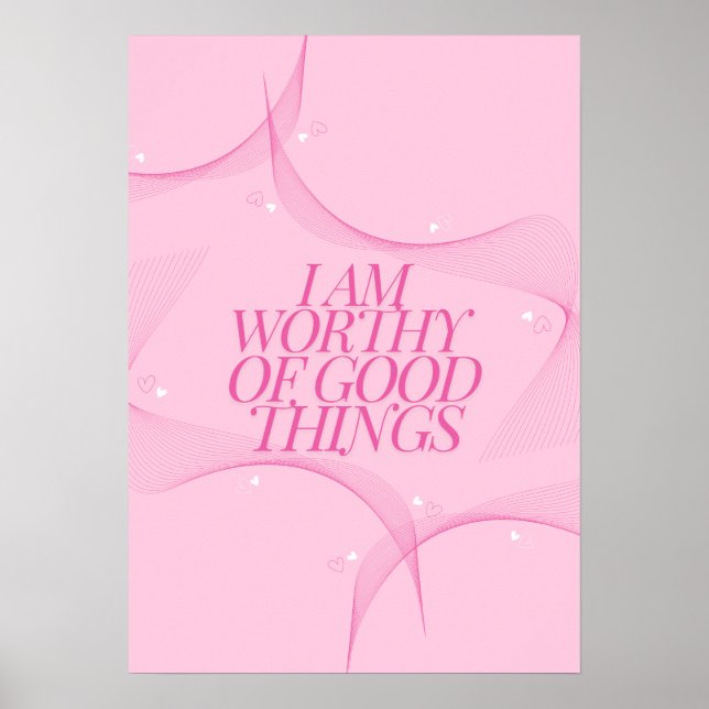 Poster Eu sou digno de coisas boas Citação, Rosa (Frente)