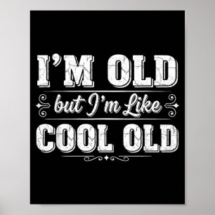 Poster Eu Sou Legal Velho Engraçado Humor Envelhecido Avô