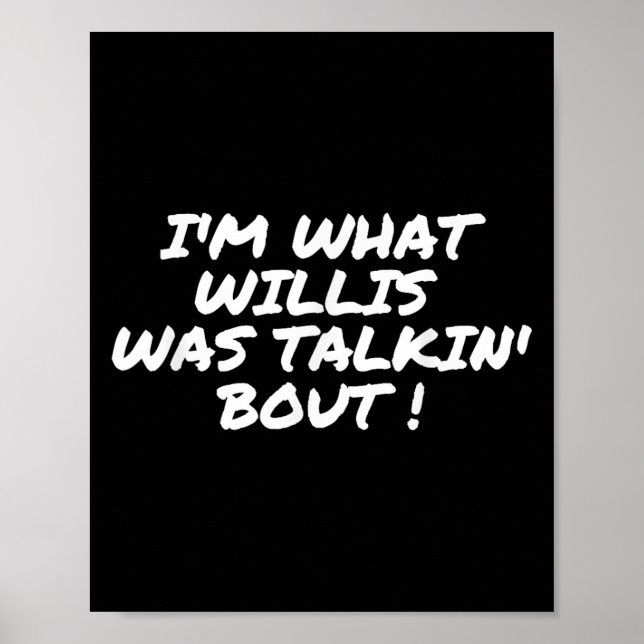 Poster Eu Sou O Que Willis Estava Falando Sobre Uma Citaç (Frente)