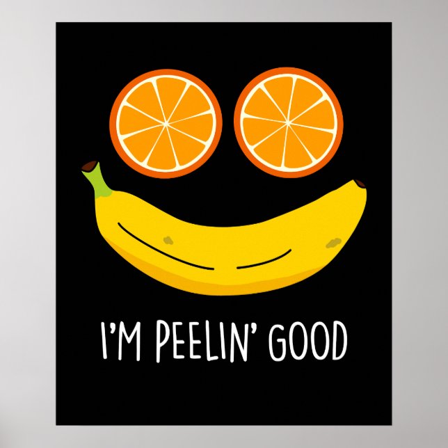 Poster Eu sou Peelin Good Funny Fruta Pun Dark BG (Frente)