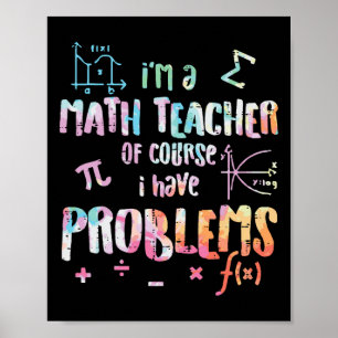 Poster Eu Sou Professor De Matemática Claro Que Tenho Pro