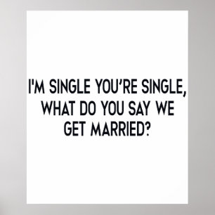 Poster Eu sou solteiro, você é solteiro. Casamento por ne