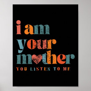 Poster Eu sou sua mãe Vintage Você me escuta mãe
