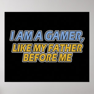 Póster Eu sou um Gamer, como meu pai antes de mim
