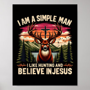 Poster Eu Sou Um Homem Simples Caçando E Acreditando Em J