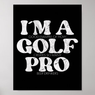 Poster Eu Sou Um Profissional de Golfe Citação Divertida