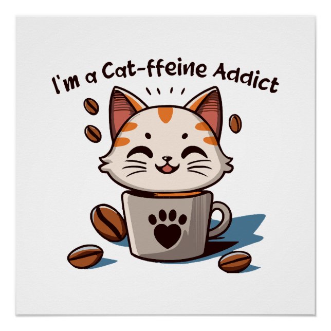 Póster Eu sou um viciado em Cat-ffeine (Frente)