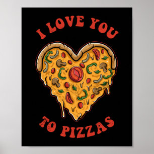 Poster Eu Te Amo A Pizzas Engraçado Pizza Pun