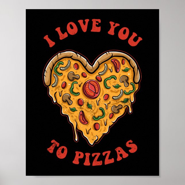 Poster Eu Te Amo A Pizzas Engraçado Pizza Pun (Frente)