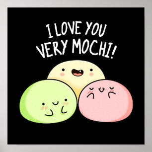 Poster Eu Te Amo Muito Mochi Comida Engraçado Pun Dark BG