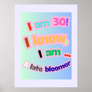 Poster Eu tenho 30 anos, eu sei, eu sou uma florescente t