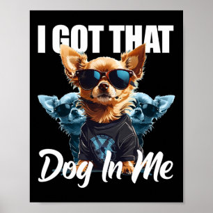 Poster Eu Tenho Aquele Cachorro Em Mim Chihuahua Meme Me 