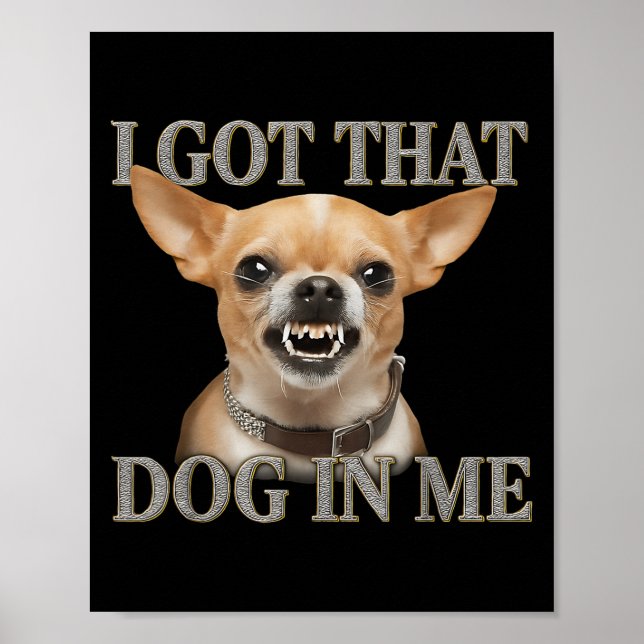 Poster Eu Tenho Aquele Cachorro Em Mim Um Cachorro Engraç (Frente)