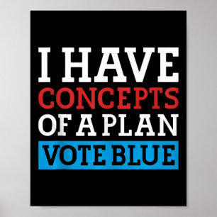 Poster Eu Tenho Conceitos De Um Plano De Votação Blue Kam