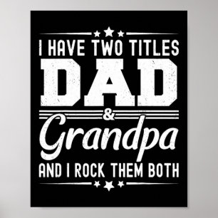 Poster Eu Tenho Dois Títulos De Pai E Vovô Engraçado Pai&