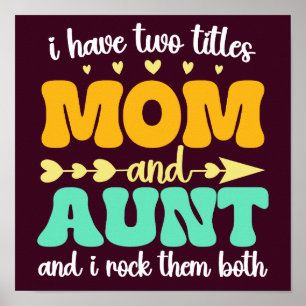 Poster Eu Tenho Dois Títulos Mãe E Tia Dia de as mães Gro