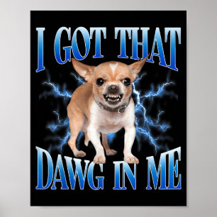 Poster Eu Tenho Esse Cachorro Em Mim Cachorro Engraçado A