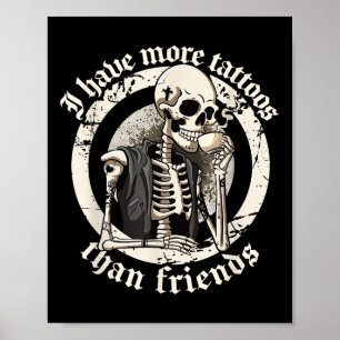 Poster Eu Tenho Mais Tatuagens Do Que Amigos Tatuagens Ad