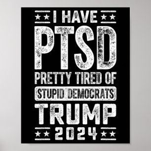 Poster Eu Tenho Ptsd Bonito Cansado De Trump Democratas E
