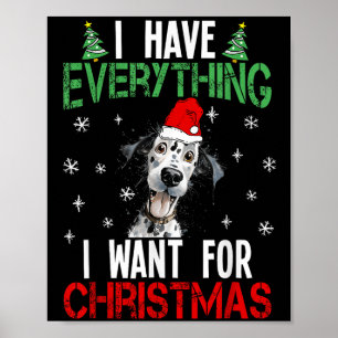 Poster Eu Tenho Tudo O Que Quero Para O Dalmatic De Natal