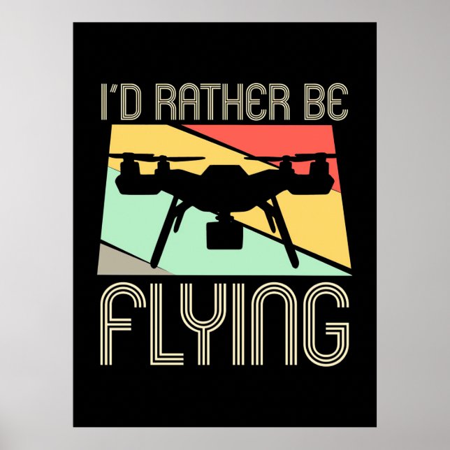 Poster Eu Teria Preferencialmentes De Voar Drone (Frente)