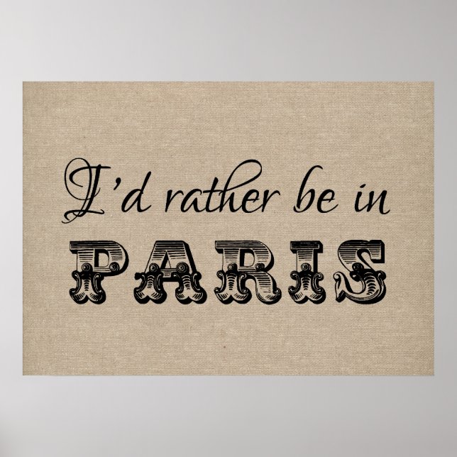 Póster Eu teria preferencialmentes em Paris vintage tipog (Frente)
