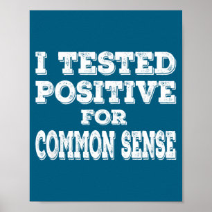 Poster Eu Testei Positivo Para Senso Comum Citação Divert