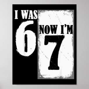 Poster Eu tinha 6 anos agora eu tenho 7 anos engraçado 67