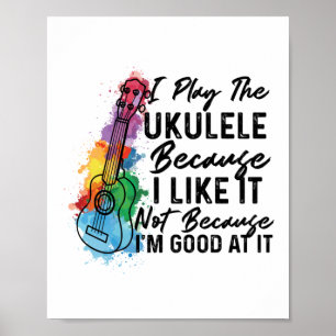 Poster Eu Toco O Ukulele Porque Eu Gosto Disso Ukulele
