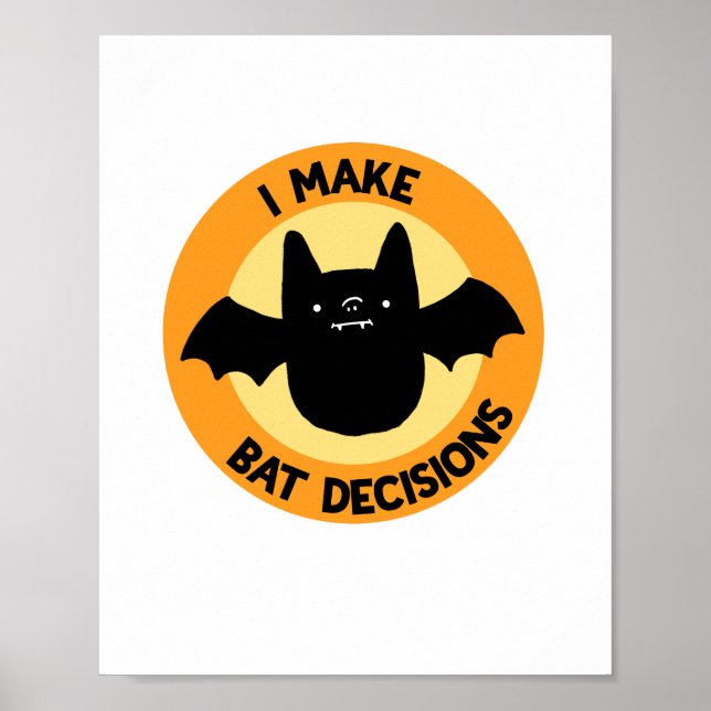 Poster Eu Tomo Decisões De Bat Engraçado Animal Pun Poste (Frente)