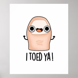 Poster Eu Toquei Seu Bonito Toe Pun