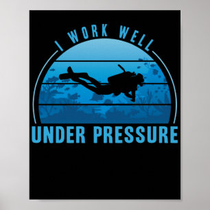 Poster Eu Trabalho Bem Sob Pressão Scuba Mergulhando Mer