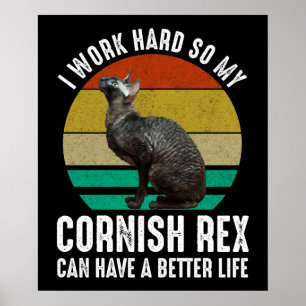 Poster Eu Trabalho Duro Para Que Meu Cornish Rex Tenha Um