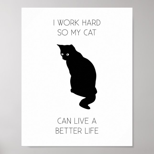 Poster Eu Trabalho Duro Para Que Meu Gato Possa Viver Mel (Frente)