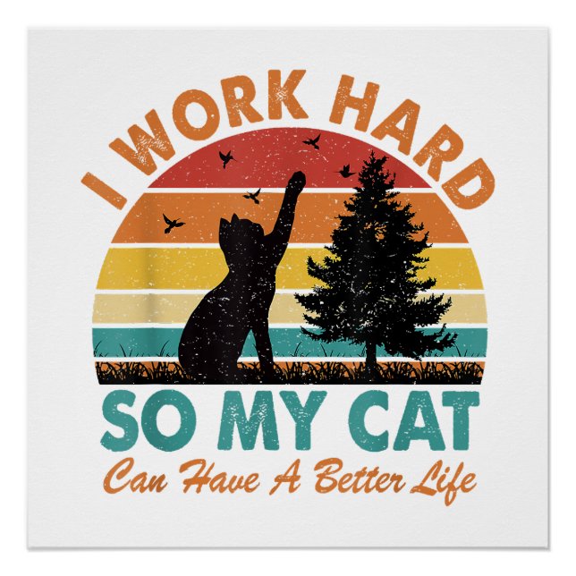 Póster Eu trabalho Duro para que meu gato tenha uma vida  (Frente)