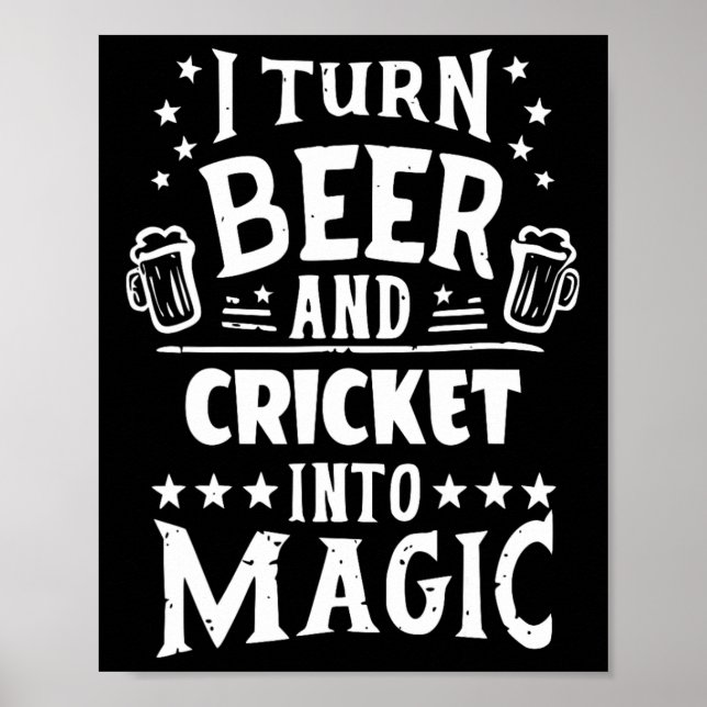 Poster Eu Transformo Cerveja E Críquete Em Magia Críquete (Frente)