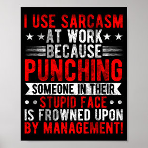 Poster Eu Uso Sarcasmo No Trabalho Porque Socar, Sarcásti