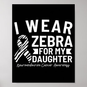 Poster Eu uso zebra para a minha filha com câncer neuroen