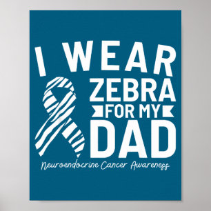 Poster Eu uso zebra para o meu pai câncer neuroendócrino 