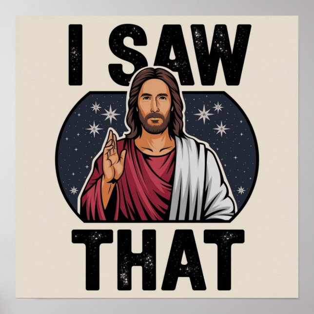 Poster Eu Vi Isso, Jesus Assistindo, Eu Vi Esse Meme de J (Frente)