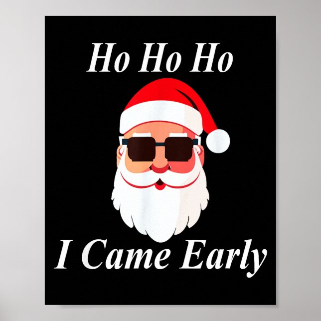 Poster Eu vim cedo Ho Natal Engraçado Safado Sujo Present (Frente)