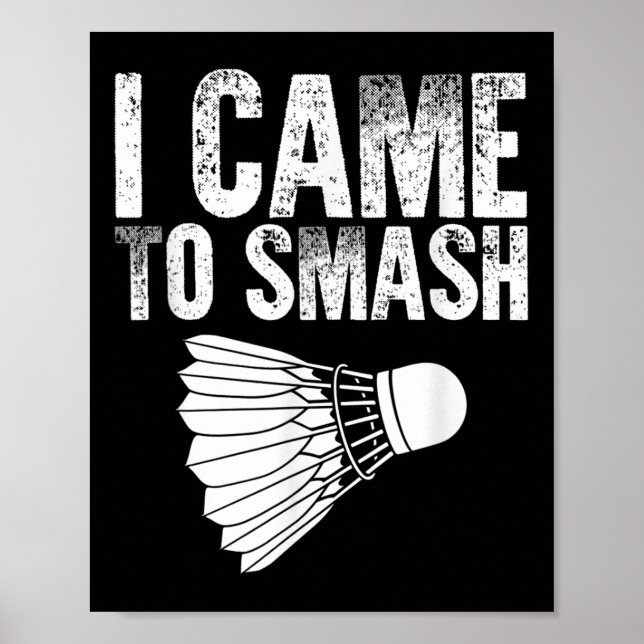 Poster Eu Vim Esmagar - Birdie Engraçado Badminton (Frente)
