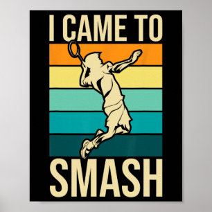Poster Eu Vim Esmagar - Jogador De Badminton, Birdie Sh